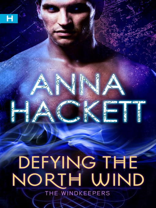 Title details for Defying the North Wind (The WindKeepers #4) by Anna Hackett - Available